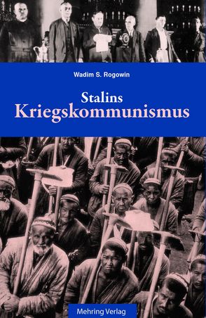 Gab es eine Alternative? / Stalins Kriegskommunismus von Georgi,  Hannelore, Rogowin,  Wadim S, Schubärth,  Harald