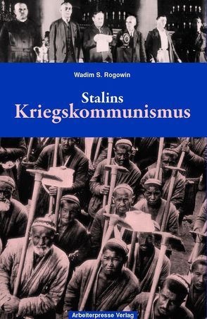 Stalins Kriegskommunismus von Georgi,  Hannelore, Rogowin,  Wadim S, Schubärth,  Harald