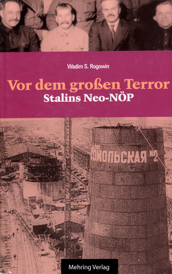 Gab es eine Alternative? / Vor dem Grossen Terror – Stalins Neo-NÖP von Georgi,  Hannelore, Rogowin,  Wadim S, Schubärth,  Harald