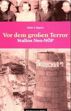 Vor dem Grossen Terror – Stalins Neo-NÖP von Georgi,  Hannelore, Rogowin,  Wadim S, Schubärth,  Harald