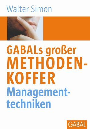 GABALs großer Methodenkoffer Managementtechniken von Simon,  Walter