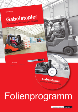 Gabelstapler – Ausbildung, Prüfung und Einsatz – Powerpoint Folienprogramm von Mohr,  Norbert