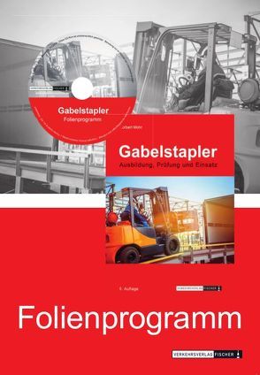 Gabelstapler – Ausbildung, Prüfung und Einsatz – Powerpoint Folienprogramm von Mohr,  Norbert