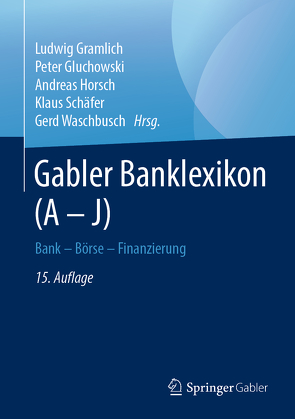 Gabler Banklexikon (A – J) von Gluchowski,  Peter, Gramlich,  Ludwig, Horsch,  Andreas, Schaefer,  Klaus, Waschbusch,  Gerd