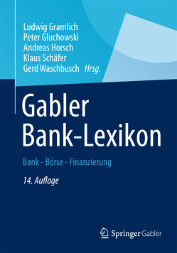 Gabler Banklexikon von Gluchowski,  Peter, Gramlich,  Ludwig, Horsch,  Andreas, Schaefer,  Klaus, Waschbusch,  Gerd