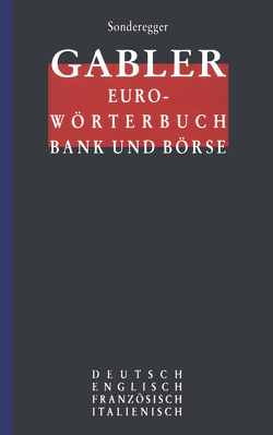 Gabler Euro-Wörterbuch Bank und Börse von Sonderegger,  Rolf P.