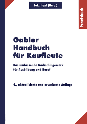 Gabler Handbuch für Kaufleute von Irgel,  Lutz