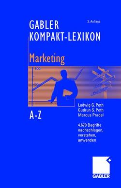 Gabler Kompakt-Lexikon Marketing von Poth,  Gudrun S., Poth,  Ludwig G., Pradel,  Marcus