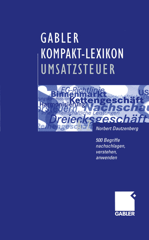 Gabler Kompakt-Lexikon Umsatzsteuer von Dautzenberg,  Norbert