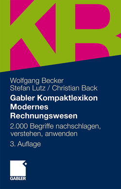 Gabler Kompaktlexikon Modernes Rechnungswesen von Back,  Christian, Becker,  Wolfgang, Lutz,  Stefan