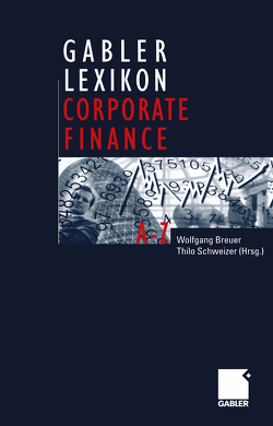Gabler Lexikon Corporate Finance von Breuer,  Claudia, Breuer,  Wolfgang, Schweizer,  Thilo
