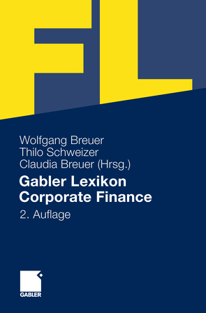 Gabler Lexikon Corporate Finance von Breuer,  Claudia, Breuer,  Wolfgang, Schweizer,  Thilo