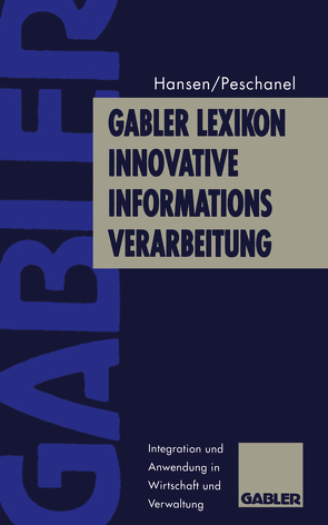 Gabler Lexikon Innovative Informations-Verarbeitung von Hansen,  Wolf-Rüdiger, Peschanel,  Frank D.