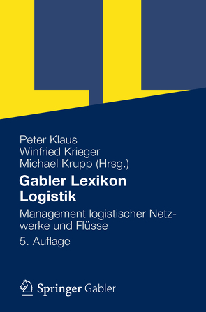 Gabler Lexikon Logistik von Klaus,  Peter, Krieger,  Winfried, Krupp,  Michael