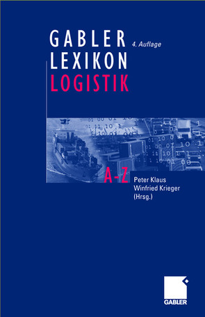 Gabler Lexikon Logistik von Klaus,  Peter, Krieger,  Winfried