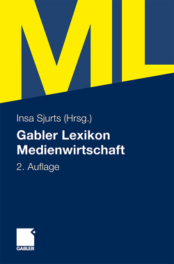 Gabler Lexikon Medienwirtschaft von Sjurts,  Insa