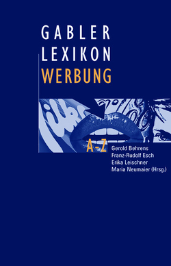 Gabler Lexikon Werbung von Behrens,  Gerold, Esch,  Franz-Rudolf, Leischner,  Erika, Neumaier,  Maria