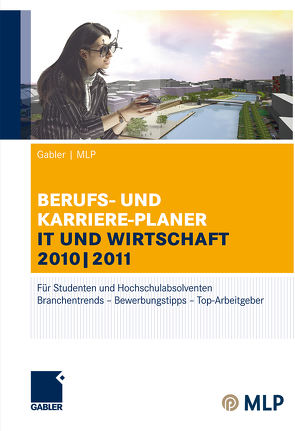 Gabler | MLP Berufs- und Karriere-Planer IT und Wirtschaft 2010 | 2011 von Hegen,  Marvin, Jendrosch,  Thomas, Pohl,  Elke, Zwick,  Marion, Zwick,  Volker