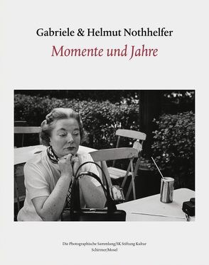 Gabriele und Helmut Nothhelfer – Momente und Jahre von Nothhelfer,  Gabriele und Helmut, Scherliess,  Volker