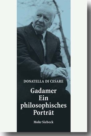 Gadamer – Ein philosophisches Porträt von Di Cesare,  Donatella