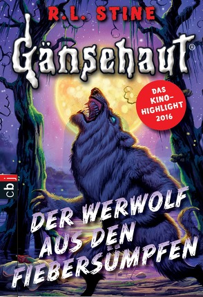 Gänsehaut – Der Werwolf aus den Fiebersümpfen von Kienitz,  Günter W., Stine,  R.L.
