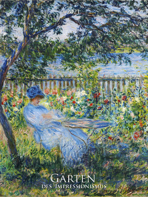 Gärten des Impressionismus 2021 – Bild-Kalender 42×56 cm – Kunst-Kalender – Wand-Kalender – Malerei – Alpha Edition