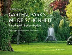 Gärten, Parks und wilde Schönheit von Brunsing,  Markus, Dautel,  Nathalie