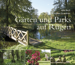 Gärten und Parks auf Rügen von Beck,  Jens, Grundner,  Thomas