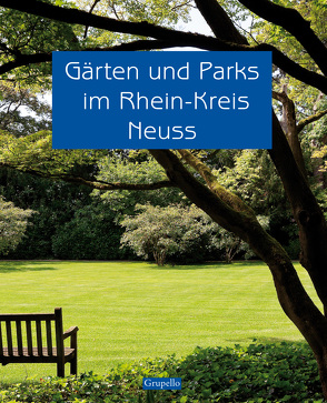 Gärten und Parks im Rhein-Kreis Neuss von Hannappel,  Werner J, Maier-Solgk,  Frank