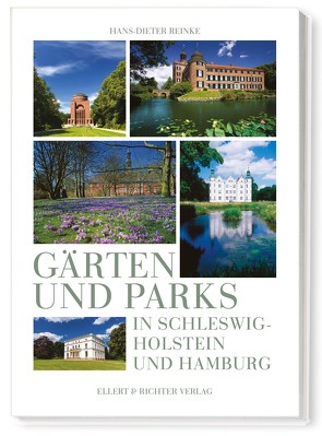 Gärten und Parks in Schleswig-Holstein und Hamburg von Reinke,  Hans-Dieter