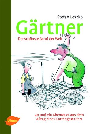 Gärtner – Der schönste Beruf der Welt von Leszko,  Stefan