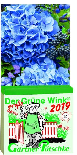 Gärtner Pötschkes Der GROSSE Grüne Wink Tages-Gartenkalender 2019