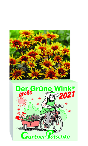 Gärtner Pötschkes Der GROSSE Grüne Wink Tages-Gartenkalender 2021
