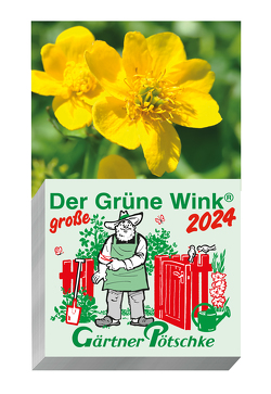 Gärtner Pötschkes Der GROSSE Grüne Wink Tages-Gartenkalender 2024