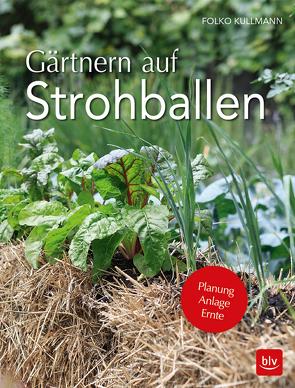 Gärtnern auf Strohballen von Kullmann,  Folko