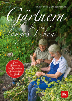 Gärtnern für ein langes Leben von Bernhart,  Karin