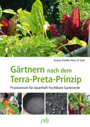 Gärtnern nach dem Terra-Preta-Prinzip von Bauer,  Karin, Preißler-Abou El Fadil,  Andrea