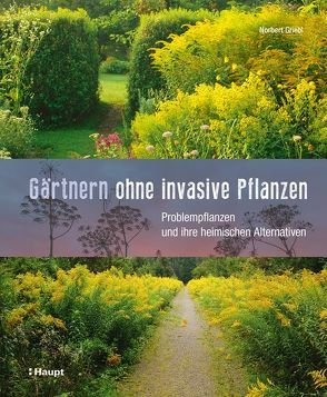 Gärtnern ohne invasive Pflanzen von Griebl,  Norbert