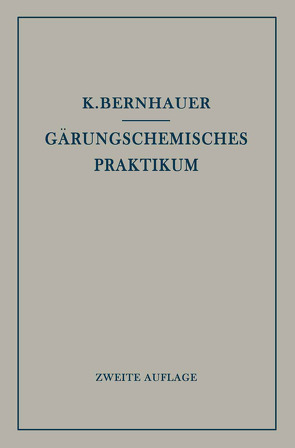 Gärungschemisches Praktikum von Bernhauer,  Konrad