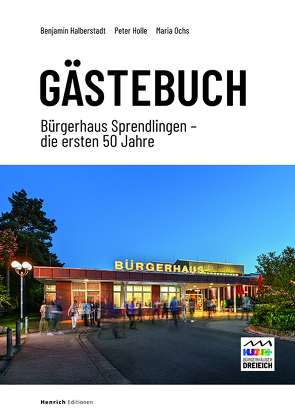 Gästebuch Bürgerhaus Sprendlingen von Halberstadt,  Benjamin, Holle,  Peter, Ochs,  Maria