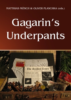 Gagarin’s Underpants von Mösch,  Matthias, Plaschka,  Oliver