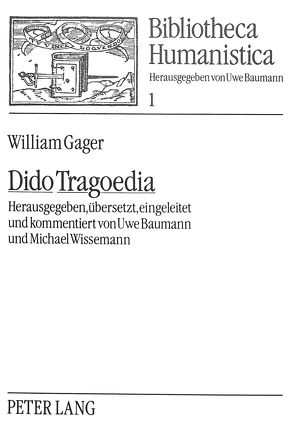 Gager, William: Dido Tragoedia von Baumann,  Uwe, Wissemann,  Michael