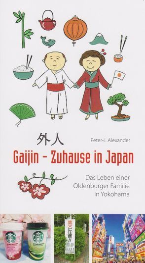 Gaijin – Zuhause in Japan von Alexander,  Peter-Jörg