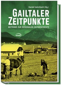 Gailtaler Zeitpunkte von Jamritsch,  Daniel