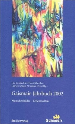 Gaismair-Jahrbuch 2002 von Gensluckner,  Lisa, Schreiber,  Horst, Tschugg,  Ingrid, Weiss,  Alexandra