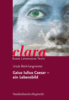 Gaius Iulius Caesar – ein Lebensbild von Blank-Sangmeister,  Ursula