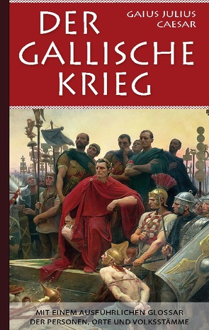 Der Gallische Krieg von Caesar,  Gaius Julius, Fischer,  Armin