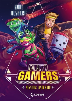 Galactic Gamers (Band 2) – Mission: Asteroid von Lipkowski,  Ron, Olsberg,  Karl, Reinki,  Kaja