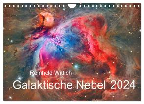 Galaktische Nebel (Wandkalender 2024 DIN A4 quer), CALVENDO Monatskalender von Wittich,  Reinhold