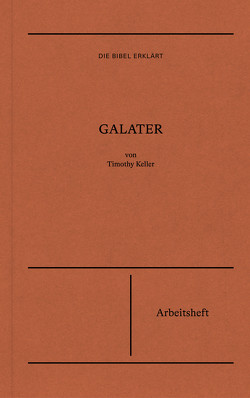 Galater – Arbeitsheft von Keller,  Timothy